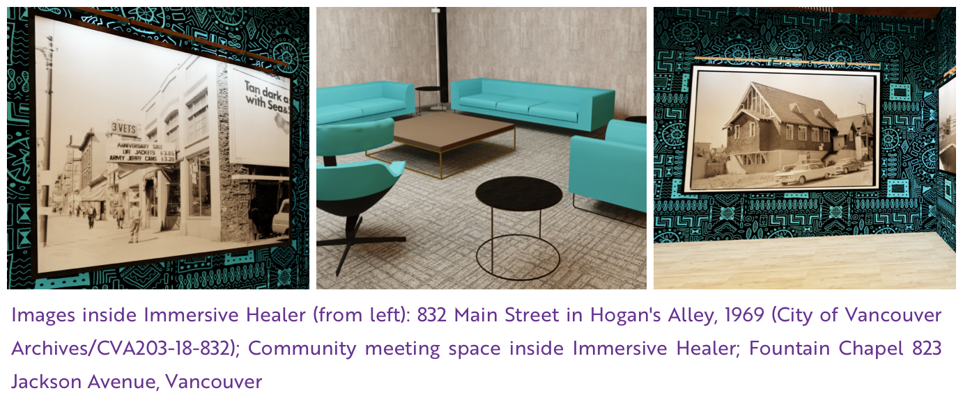 Images inside Immersive Healer (from left): 832 Main Street in Hogan's Alley, 1969 (City of Vancouver Archives/CVA203-18-832); Community meeting space inside Immersive Healer; Fountain Chapel 823 Jackson Avenue, Vancouver