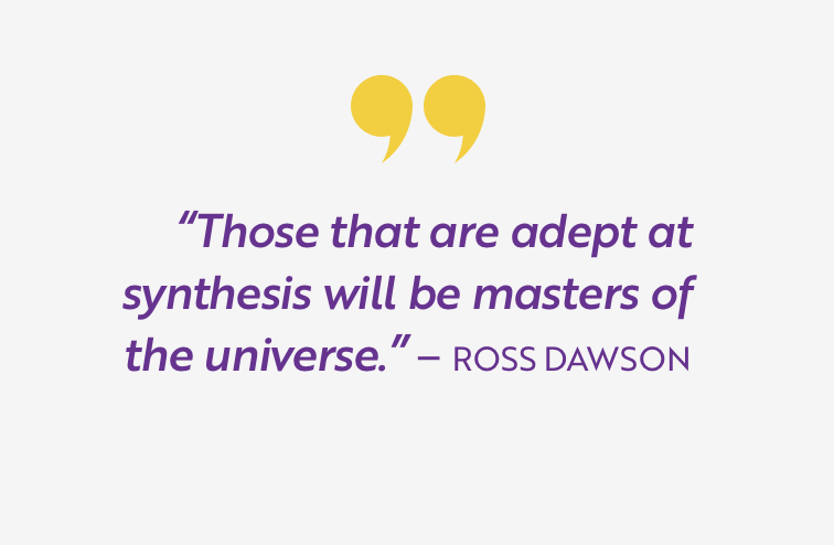 quotation: those that are adept at synthesis will be leaders of the universe